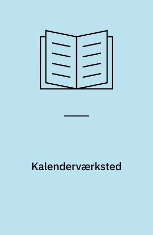Kalenderværksted : værkstedshæfte