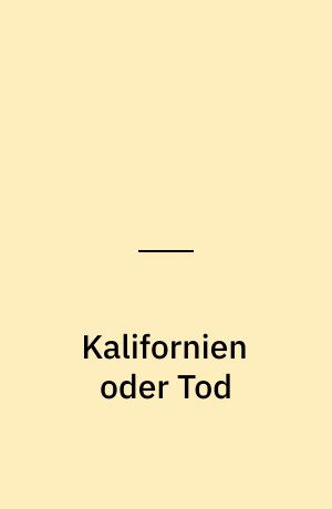 Kalifornien oder Tod
