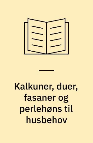Kalkuner, duer, fasaner og perlehøns til husbehov