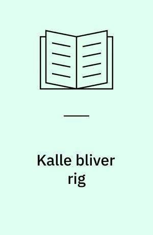 Kalle bliver rig