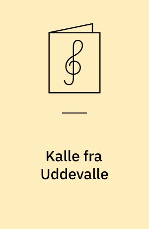 Kalle fra Uddevalle: Undskyld, at jeg smiler ; Den forbudne Frugt ; Marie-lad rulle ; Nu'er den sat op igen ; Kærlighedens Labyrint ; Den ku' jeg osse ha' lavet ; Op paa Højkant