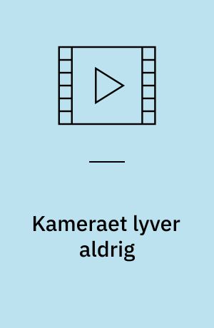 Kameraet lyver aldrig