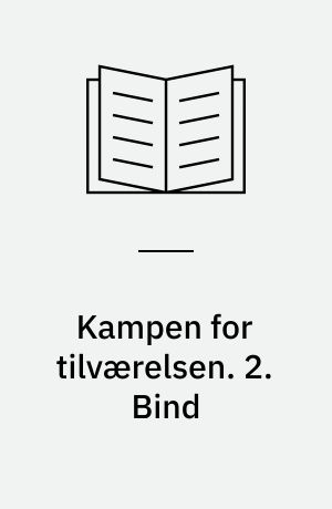 Kampen for tilværelsen. 2. Bind