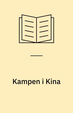 Kampen i Kina : Kinas politiske historie 1949-1980