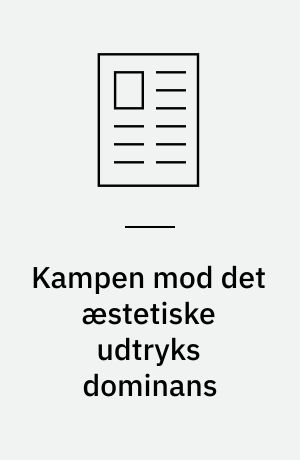 Kampen mod det æstetiske udtryks dominans