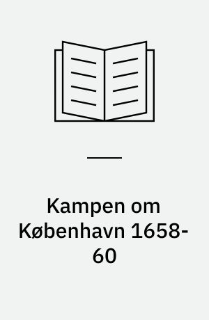 Kampen om København 1658-60 : indledning og kilder