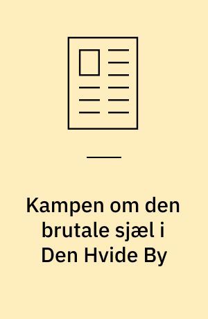 Kampen om den brutale sjæl i Den Hvide By