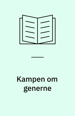 Kampen om generne : industriel gensplejsning i Danmark