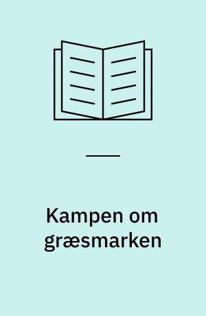 Kampen om græsmarken