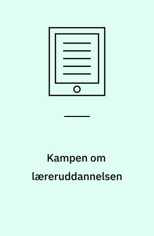 Kampen om læreruddannelsen : et casestudie af interesseorganisationers indflydelse på den politiske beslutningsproces i forbindelse med lovændringen af læreruddannelsen i 1997