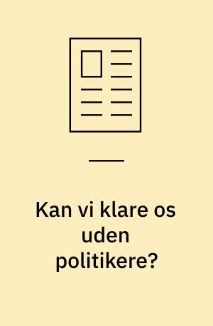 Kan vi klare os uden politikere?