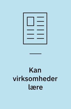 Kan virksomheder lære : og bliver arbejdsmiljøet bedre