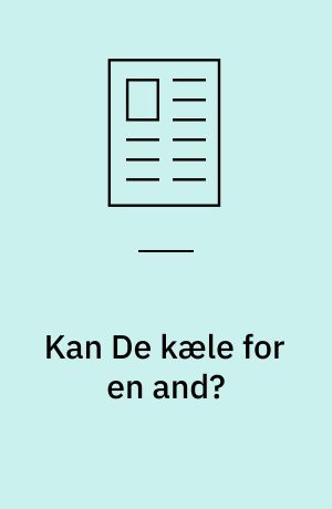 Kan De kæle for en and?