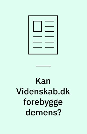 Kan Videnskab.dk forebygge demens?