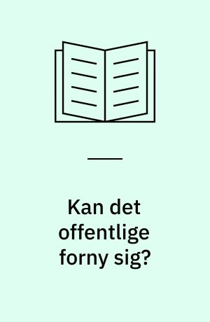 Kan det offentlige forny sig?