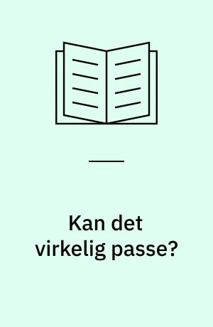 Kan det virkelig passe? : om matematiklæring