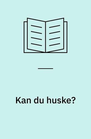 Kan du huske?