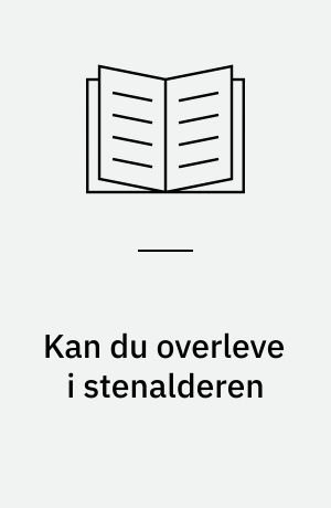Kan du overleve i stenalderen : bjørnejagten