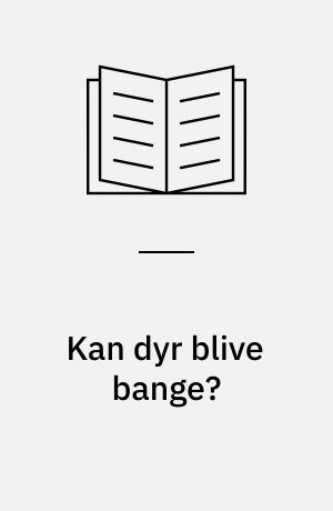 Kan dyr blive bange?