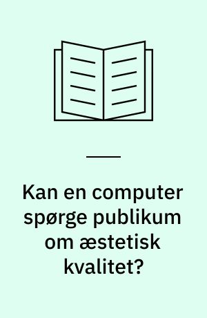 Kan en computer spørge publikum om æstetisk kvalitet?