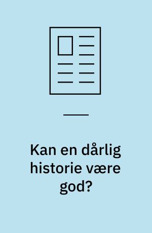 Kan en dårlig historie være god?