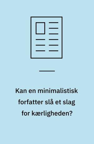 Kan en minimalistisk forfatter slå et slag for kærligheden? : en diskussion af budskaber i og modtagelsen af Helle Helles debutroman Hus og hjem