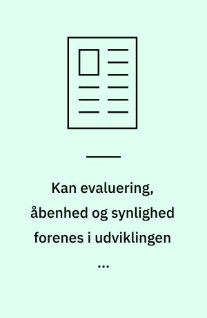 Kan evaluering, åbenhed og synlighed forenes i udviklingen af uddannelseskvalitet?
