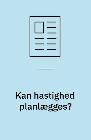 Kan hastighed planlægges?