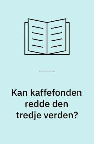 Kan kaffefonden redde den tredje verden?