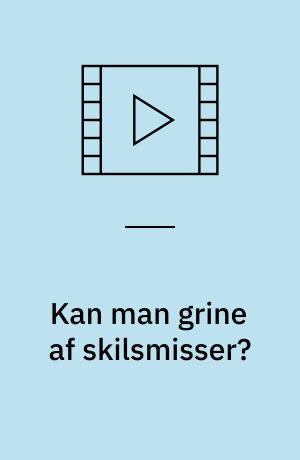 Kan man grine af skilsmisser?