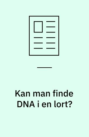 Kan man finde DNA i en lort?