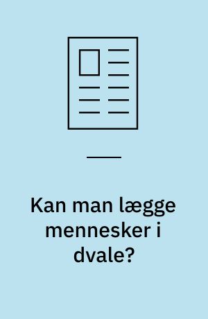 Kan man lægge mennesker i dvale?