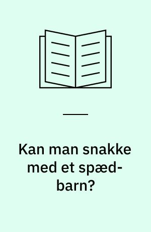Kan man snakke med et spæd-barn?