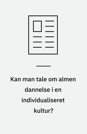Kan man tale om almen dannelse i en individualiseret kultur?