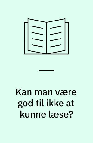 Kan man være god til ikke at kunne læse? : en undersøgelse af om tilegnelse af læsefærdighed, p.g.a. personlighedsmæssige forhold, kan true børns selvbillede eller familiemæssige interaktion og dermed bremse en egentlig læseindlæring