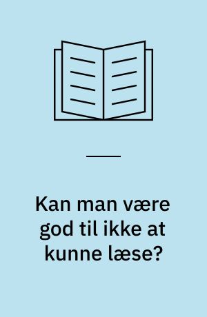 Kan man være god til ikke at kunne læse? : en undersøgelse af om tilegnelse af læsefærdighed, p.g.a. personlighedsmæssige forhold, kan true børns selvbillede eller familiemæssige interaktion og dermed bremse en egentlig læseindlæring