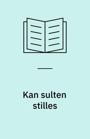 Kan sulten stilles : fokus på fødevareusikkerhed