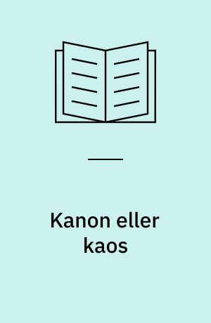 Kanon eller kaos : 90'ernes dansk