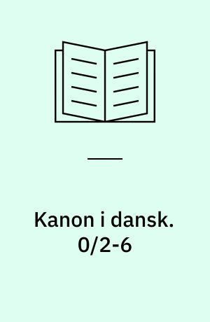 Kanon i dansk. 0/2-6