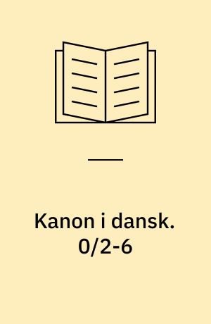 Kanon i dansk. 0/2-6