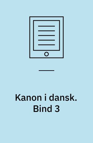 Kanon i dansk. Bind 3