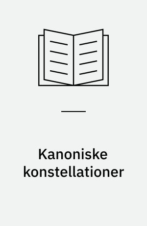 Kanoniske konstellationer : om litteraturhistorie, kanonstudier og 1920'ernes litteratur
