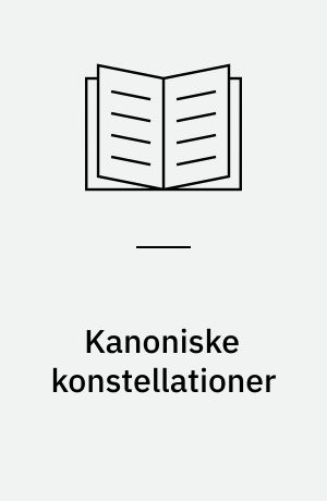 Kanoniske konstellationer : om litteraturhistorie, kanonstudier og 1920'ernes litteratur