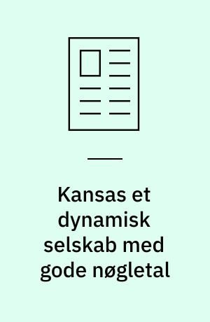 Kansas et dynamisk selskab med gode nøgletal