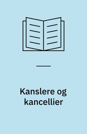 Kanslere og kancellier især "tyske" i Danmark og Holsten hen imod Enevælden