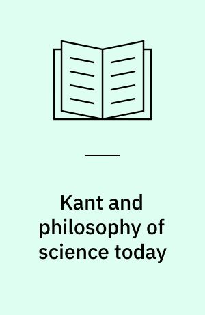 Kant and philosophy of science today