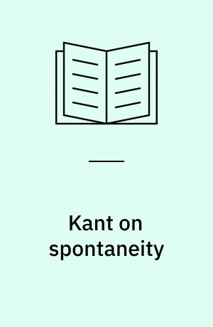 Kant on spontaneity