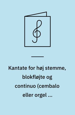 Kantate for høj stemme, blokfløjte og continuo (cembalo eller orgel og violoncel ad libitum) : Hemmet den Eifer, verbannet die Rache