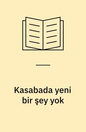 Kasabada yeni bir şey yok