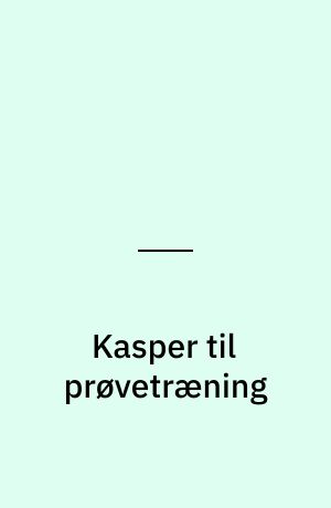 Kasper til prøvetræning